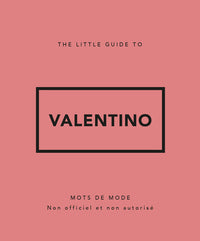 Little Guide to Valentino - Mots de mode