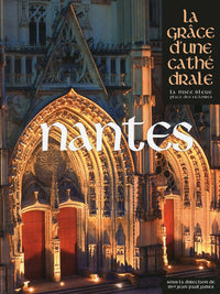 Nantes, la grâce d'une cathédrale