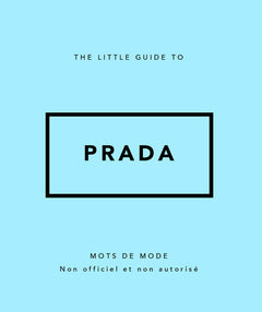 The Little guide to Prada - Mots de mode (Version Française)