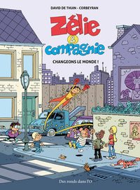 Zélie et compagnie Changeons le monde !