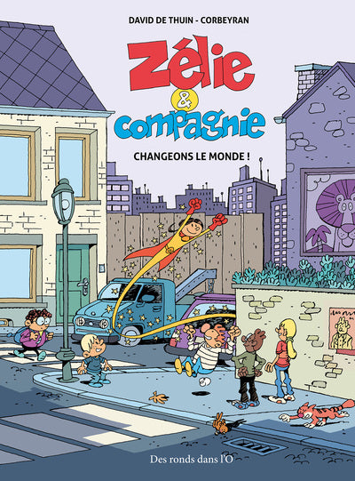 Zélie et compagnie Changeons le monde !