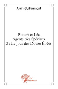 Robert et Léa Agents très Spéciaux 3 : Le Jour des Douze Épées