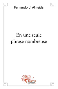 En une seule phrase nombreuse