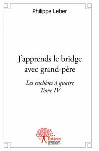 J'apprends le bridge avec grand-père - Tome 4