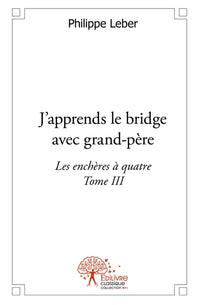 J'apprends le bridge avec grand-père - Tome 3