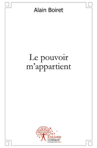 Le pouvoir m'appartient
