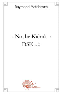 " No, he Kahn't : DSK... "