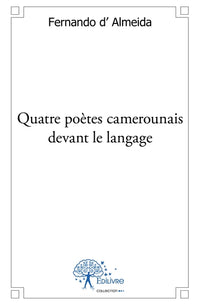 Quatre poètes camerounais devant le langage
