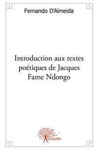 Introduction aux textes poétiques de Jacques Fame Ndongo