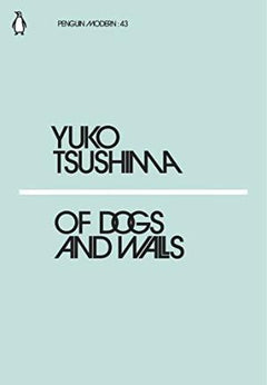Yuko Tsushima Of Dogs and Walls  /anglais