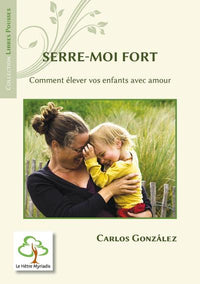 Serre-moi fort