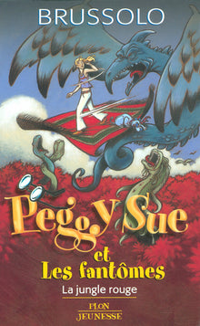 PEGGY SUE ET LES FANTOMES T08 LA JUNGLE ROUGE