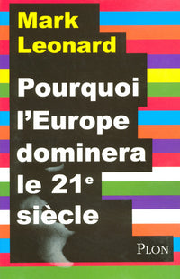 Pourquoi l'europe dominera le xxième siècle