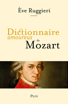 Dictionnaire amoureux de Mozart