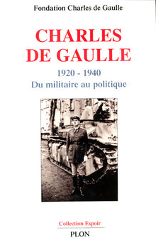 Charles de Gaulle du militaire au politique, 1920-1940