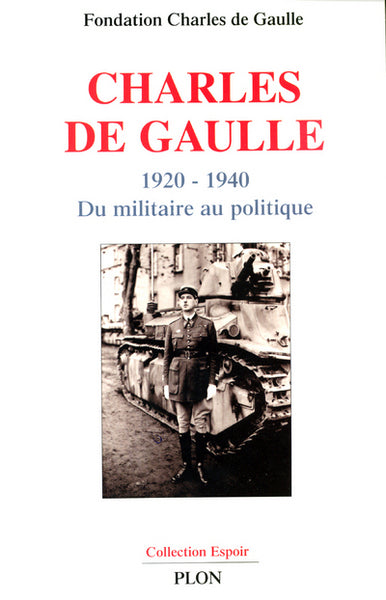 Charles de Gaulle du militaire au politique, 1920-1940
