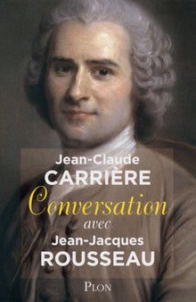 Conversation avec Jean Jacques Rousseau