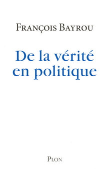 de la vérité en politique