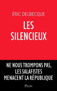 Les Silencieux - Ne nous trompons pas, les salafistes menacent la république