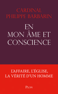 En mon âme et conscience - L'affaire, l'église, la vérité d'un homme