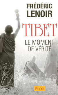 tibet, le moment de vérité