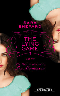 The lying game - tome 1 Tu es moi