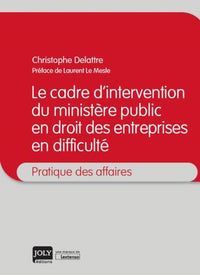 Le cadre d'intervention du ministère public en droit des entreprises en difficulté