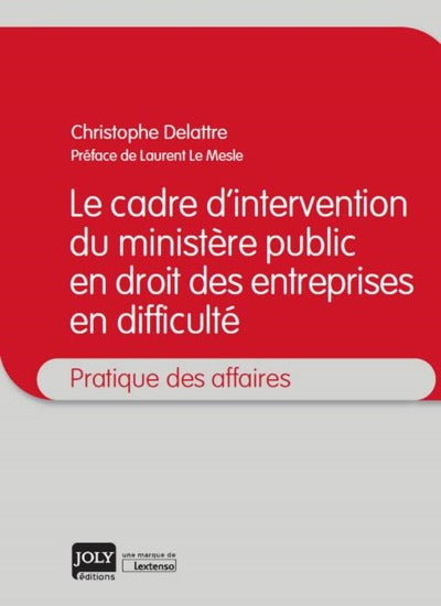Le cadre d'intervention du ministère public en droit des entreprises en difficulté