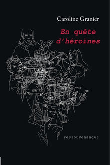 En quête d'héroïnes