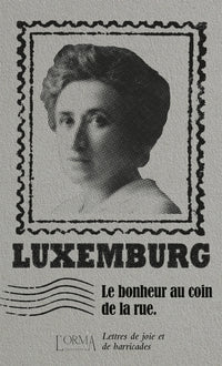 Le bonheur au coin de la rue - Lettres de joie et de barrica