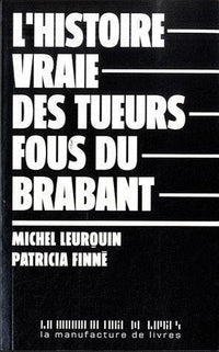 L'histoire vraie des tueurs fous du Brabant