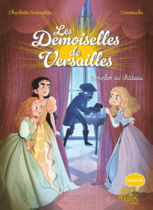 Les Demoiselles de Versailles - Complot au château