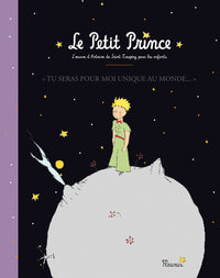 Le bel album du Petit Prince - Tu seras pour moi unique au monde.