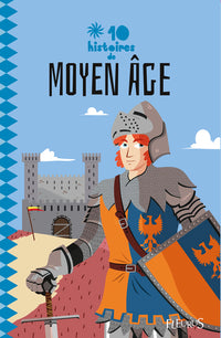 10 HISTOIRES DE MOYEN AGE