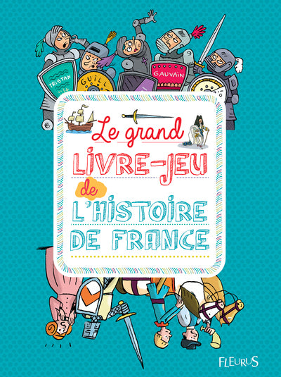 Le grand livre-jeu de l'histoire de France