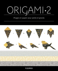 ORIGAMI 2: Pliages en papier pour petits et grands