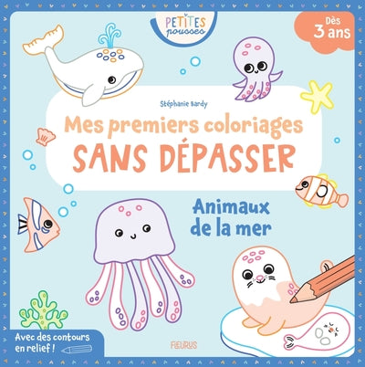 Mes premiers coloriages sans dépasser - Animaux de la mer