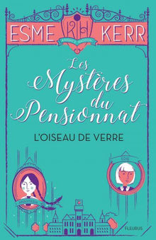 Les mystères du pensionnat - L'oiseau de verre