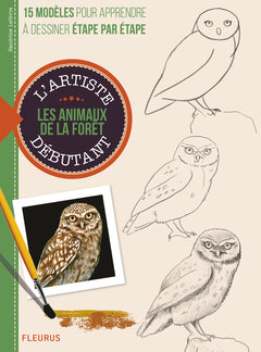 Les animaux de la forêt: 15 modèles pour apprendre à dessiner étape par étape