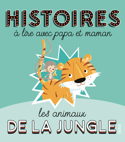 Histoires à lire avec papa et maman - Les animaux de la jungle