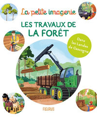 Les travaux de la forêt: Dans les Landes de Gascogne
