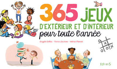 365 jeux d'extérieur et d'intérieur pour toute l'année