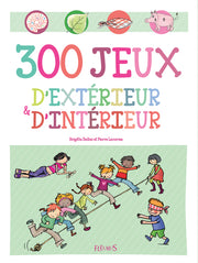 300 jeux d'intérieur et d'extérieur