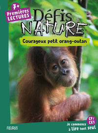Défis nature – Premières lectures – Courageux petit orang-outan