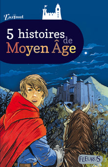 5 histoires de Moyen Âge