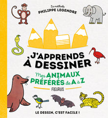 J'apprends à dessiner mes animaux préférés de A à Z