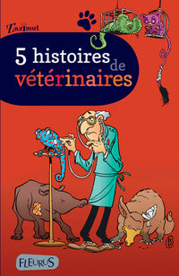 5 HISTOIRES DE VETERINAIRES