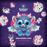 Mon super livre de coloriages - Fantasy Dreams