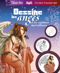 Dessine les anges: et les créatures merveilleuses