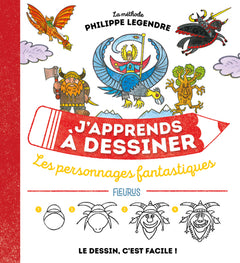 J'apprends à dessiner les personnages fantastiques